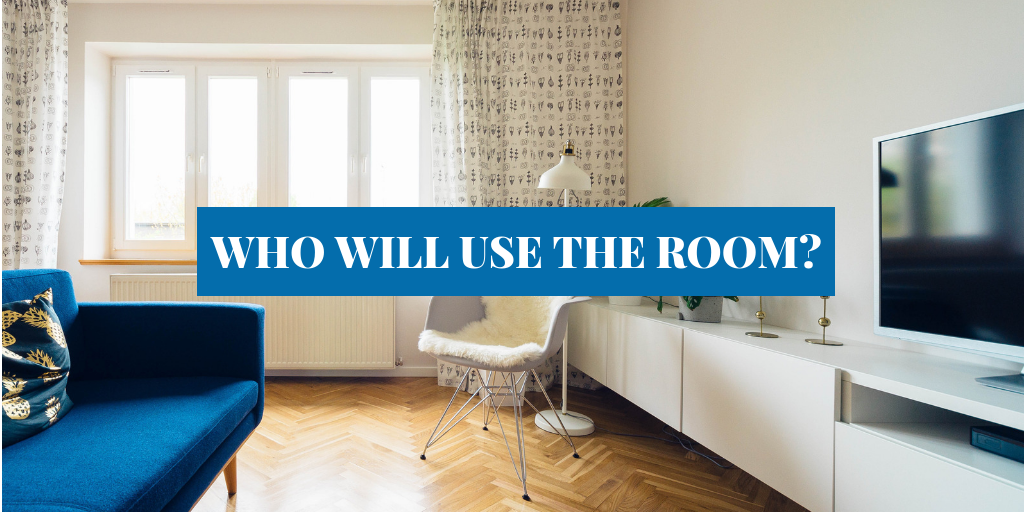Who will use the room text overlaid living room room scene